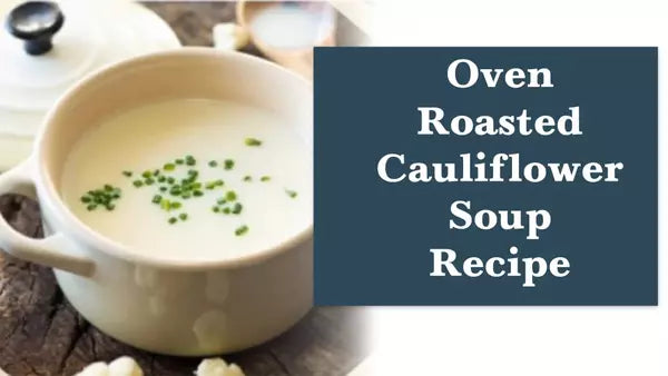 Oven-Roasted Cauliflower Soup