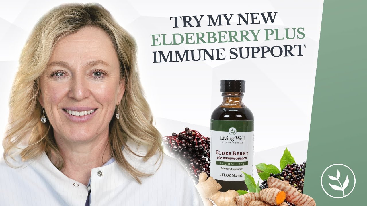 Elderberry Plus Immune Support - Living well with Dr. Michelle