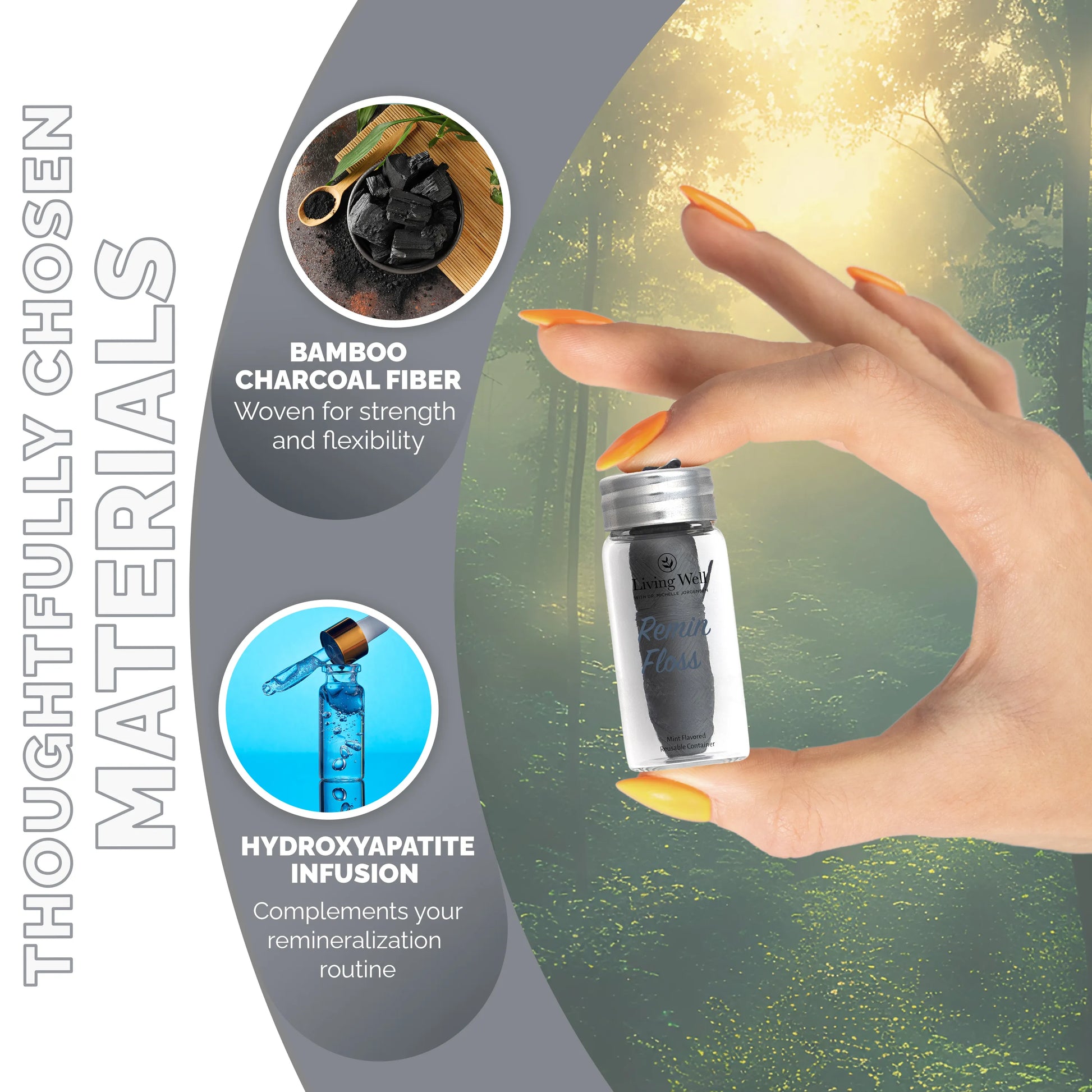 Remin Floss thoughtfully chosen materials — bamboo charcoal fiber and hydroxyapatite infusion for daily remineralization